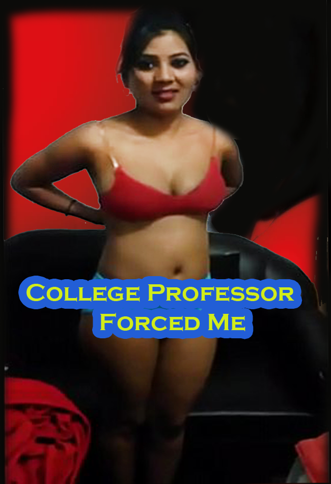 College Professor Forced Me 2019 UNRATED 720p Originals Hindi Hot Short Film