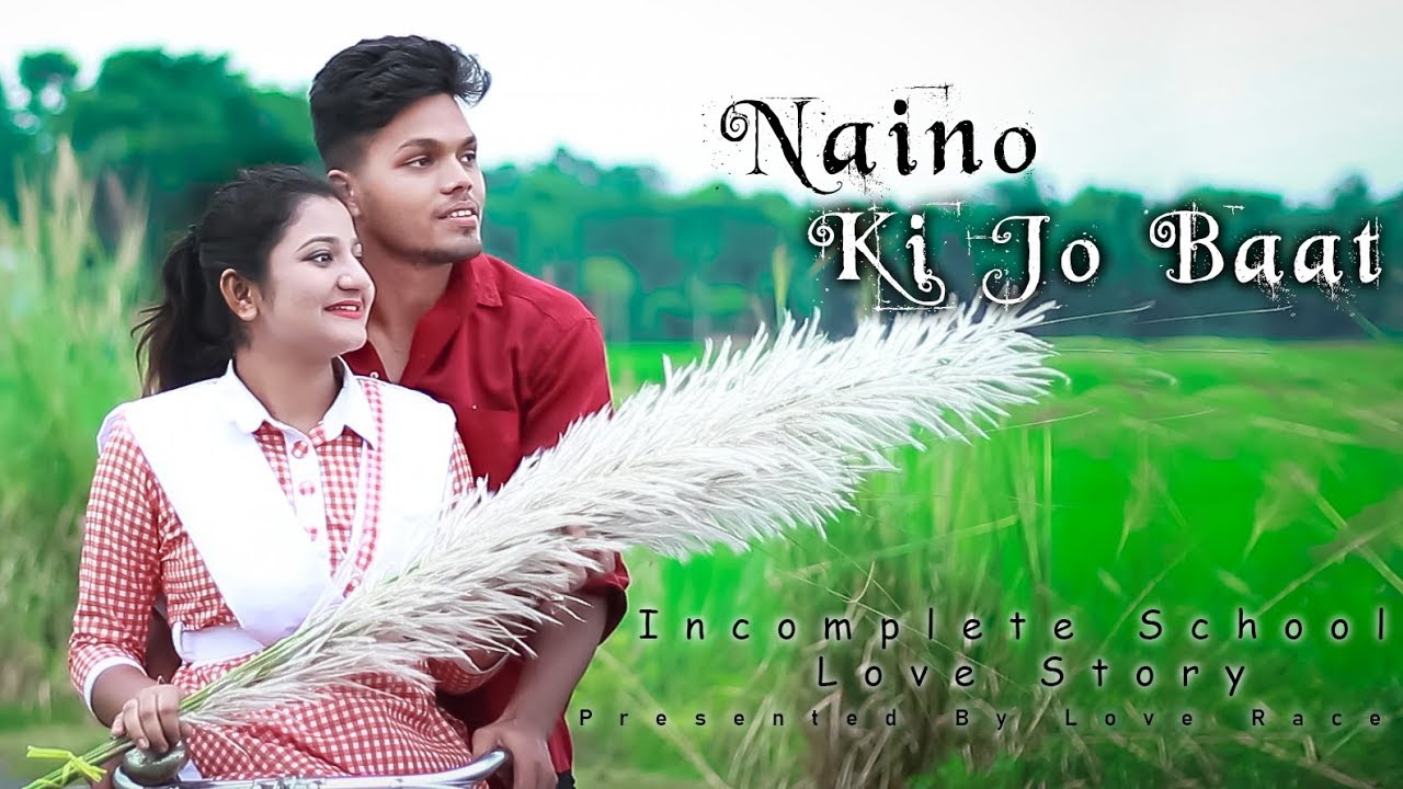 Naino Ki Jo Baat Naina Jaane hai Incomplete school love story Full Mp3 Song Download