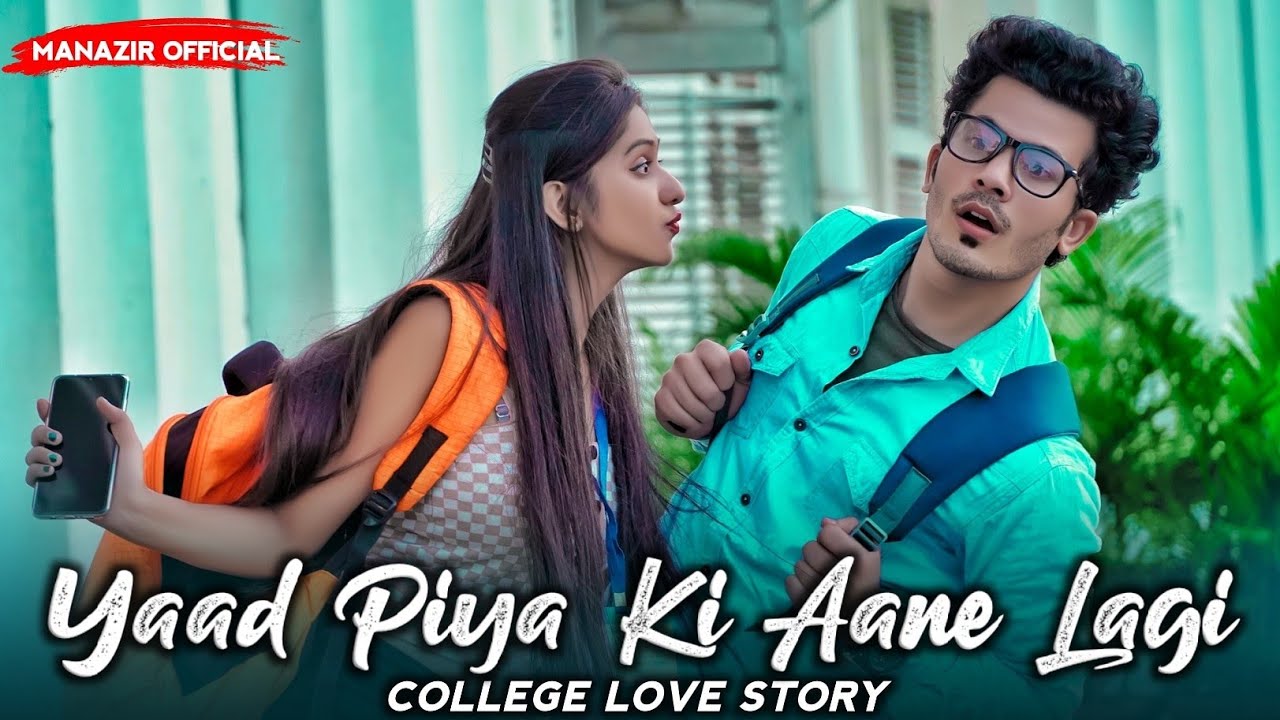 Yaad Piya Ki Aane Lagi Bheegi Bheegi Raton Main College Love Story